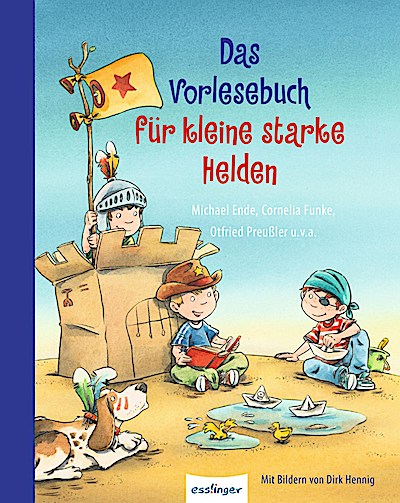 Das Vorlesebuch für kleine starke Helden