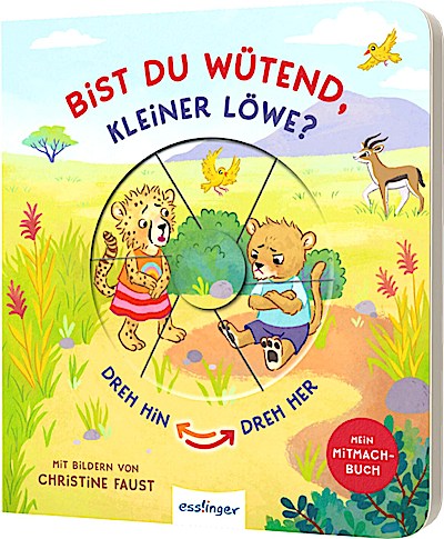 Dreh hin – Dreh her: Bist du wütend, kleiner L...