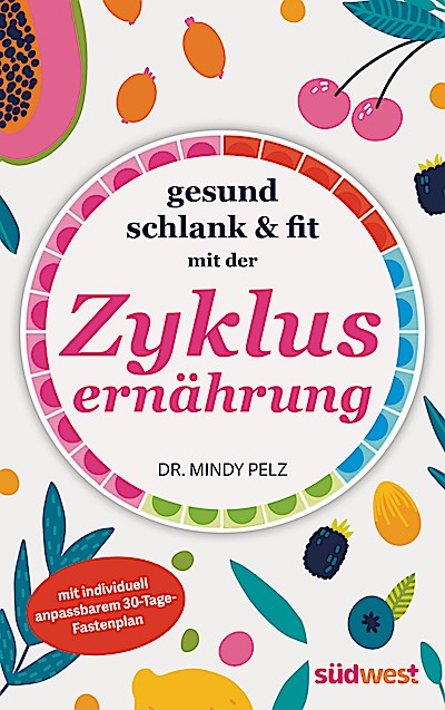 Gesund, schlank & fit mit der Zyklusernährung