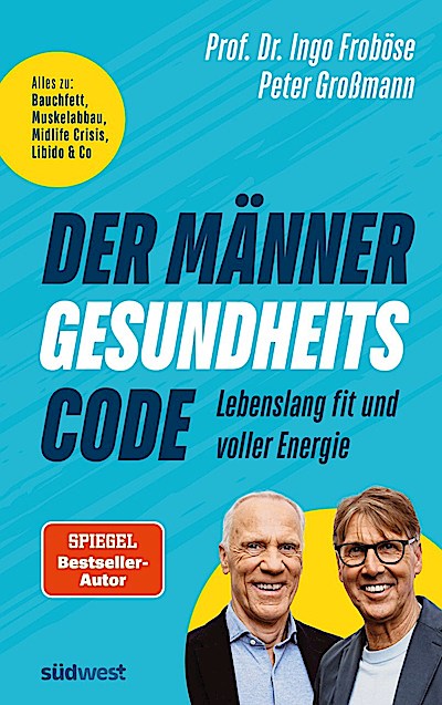 Der Männer-Gesundheitscode – Lebenslang fit un...