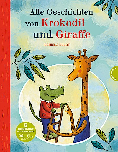 Krokodil und Giraffe: Alle Geschichten von Kro...