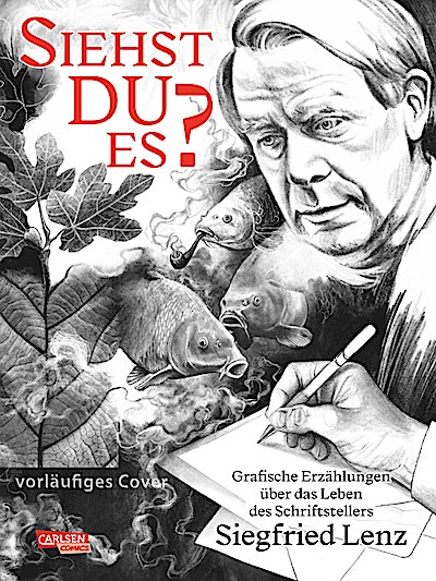 Siehst du es? Grafische Erzählungen über Siegfried Lenz