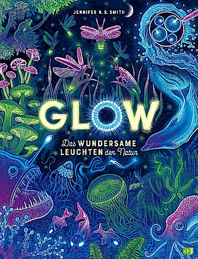 Glow – Das wundersame Leuchten der Natur