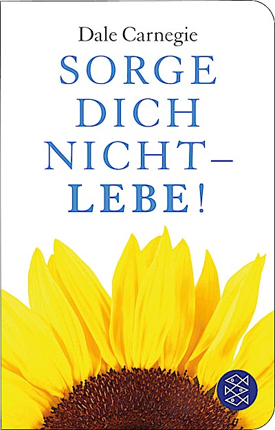 Sorge dich nicht - lebe!