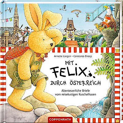 Mit Felix durch Österreich - Abenteuerliche Briefe ...
