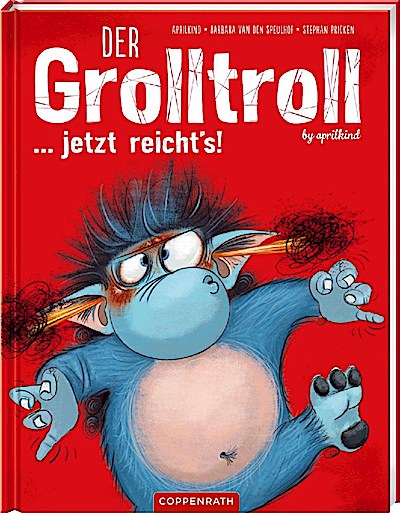 Der Grolltroll (6) ... jetzt reicht’s!