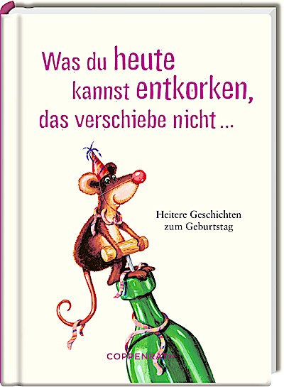 Was du heute kannst entkorken, das verschiebe ...