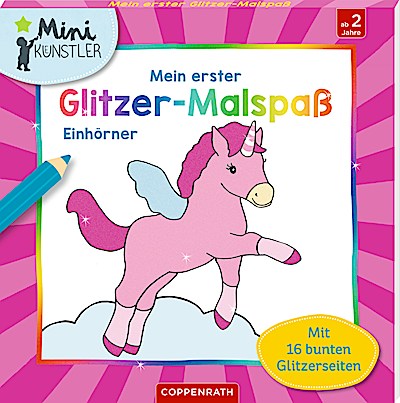 Mein erster Glitzer-Malspaß: Einhörner