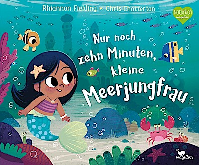 Nur noch zehn Minuten, kleine Meerjungfrau (Bilderbuch)