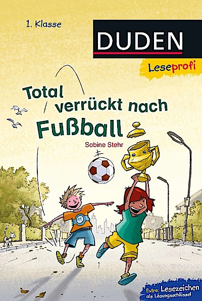 Duden Leseprofi - Total verrückt nach Fußball