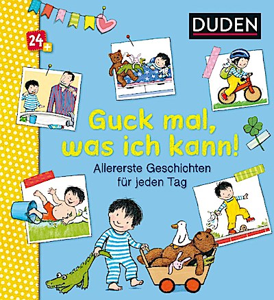Duden 24+: Guck mal, was ich kann! Allererste Geschichten f