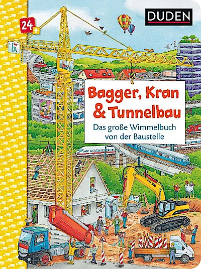 DUDEN - Bagger, Kran und Tunnelbau: Das große Wimmelbuch