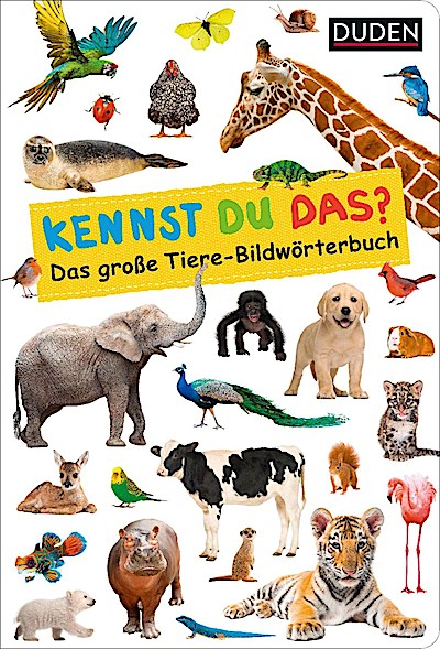 DUDEN - Kennst du das? Das große Tiere-Bildwörterbuch