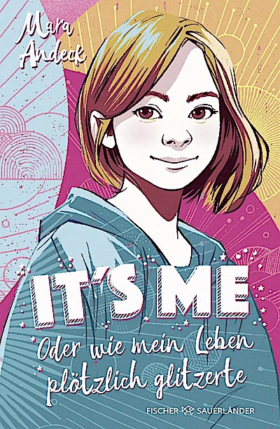 It’s me – Oder wie mein Leben plötzlich glitzerte