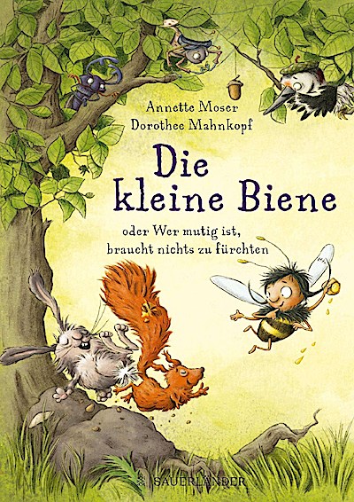 Die kleine Biene oder Wer mutig ist, braucht nichts zu fürc