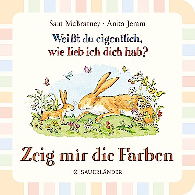 Weißt du eigentlich, wie lieb ...? Zeig mir d.Farben (Pappe