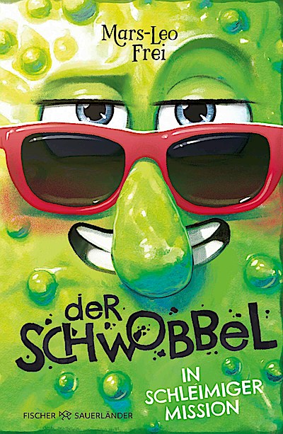 Der Schwobbel in schleimiger Mission