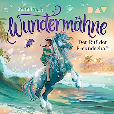 Wundermähne – Teil 3: Der Ruf der Freundschaft