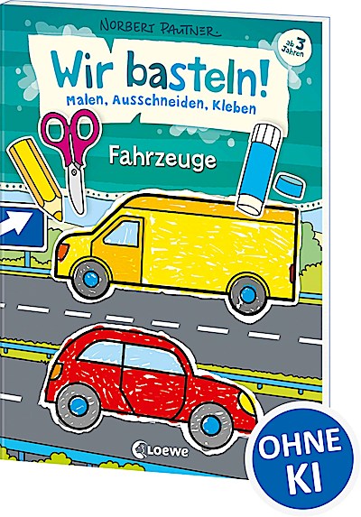 Wir basteln! - Malen, Ausschneiden, Kleben - F...