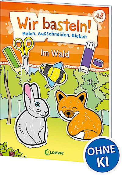 Wir basteln! - Malen, Ausschneiden, Kleben - I...