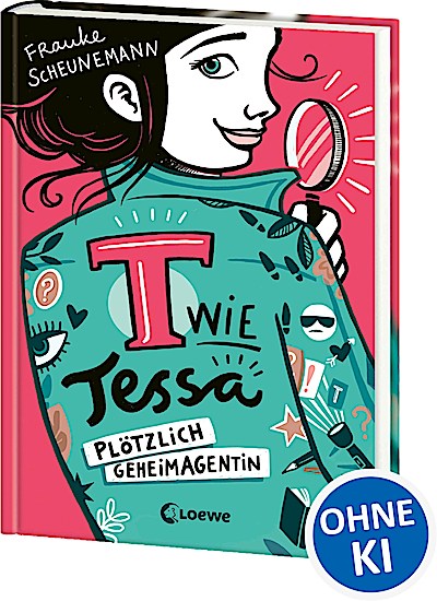 T wie Tessa (Band 1) - Plötzlich Geheimagentin!