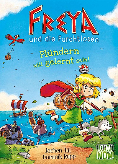 Freya und die Furchtlosen (Band 2) - Plündern will gelernt