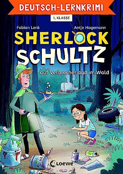 Deutsch-Lernkrimi - Sherlock Schultz auf Verbrecherjagd im