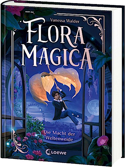 Flora Magica (Band 3) - Die Macht der Weltenweide