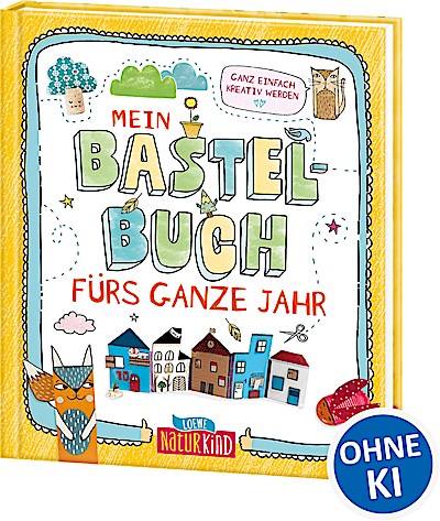 Mein Bastelbuch fürs ganze Jahr