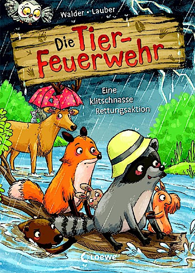 Die Tier-Feuerwehr (Band 2) - Eine klitschnasse Rettungsaktion