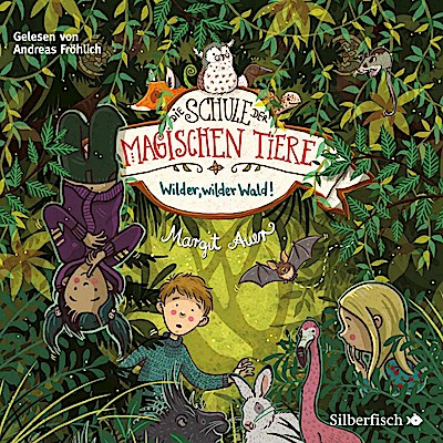 Die Schule der magischen Tiere (11) - ...Wald! (Lesung)