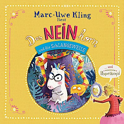 Das NEINhorn und die SchLANGEWEILE & Prinzessin Popelkopf