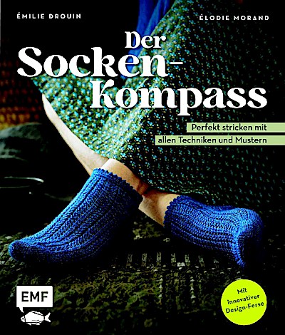 Der Socken-Kompass (perfekt stricken mit allen Techniken...)