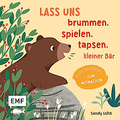 Lass uns brummen, spielen, tapsen, kleiner Bär