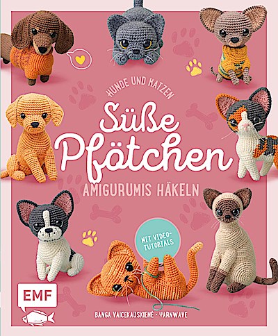 Süße Pfötchen – Hunde und Katzen als Amigurumi...