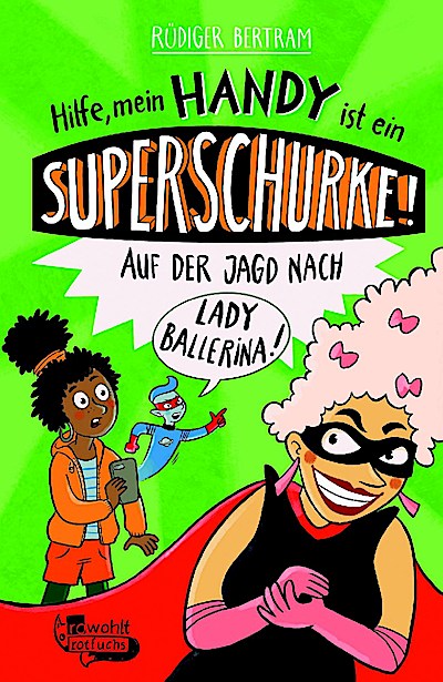 Hilfe, mein Handy ist ein Superschurke! Auf der Jagd nach L