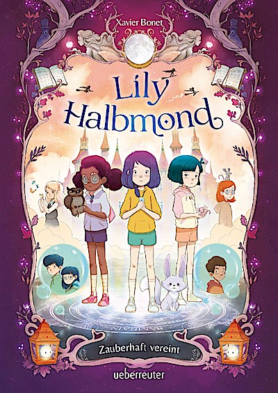 Lily Halbmond - Zauberhaft vereint (Lily Halbmond, Bd. 2)