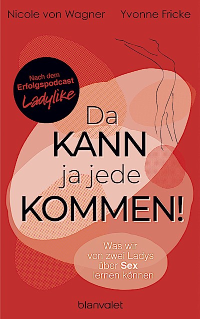 Da kann ja jede kommen!