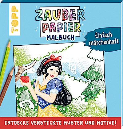 Zauberpapier Malbuch: Einfach märchenhaft