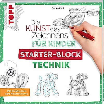 Die Kunst des Zeichnens für Kinder: Starter-Block - Technik