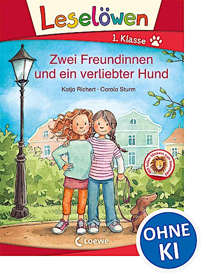 Leselöwen 1. Klasse - Zwei Freundinnen und ein...