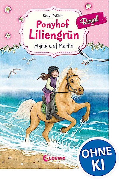 Ponyhof Liliengrün Royal (Band 1) - Marie und ...