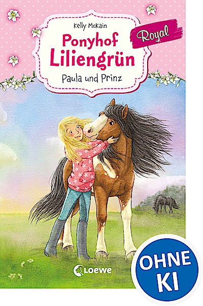 Ponyhof Liliengrün Royal (Band 2) - Paula und ...