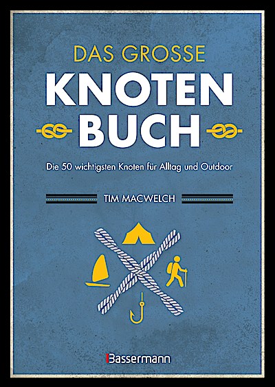Das große Knotenbuch - Die 50 wichtigsten Knot...