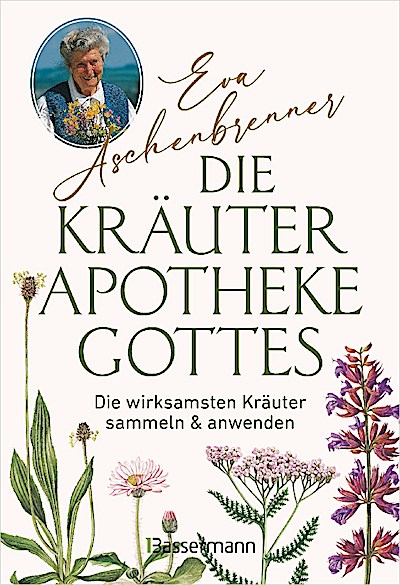 Die Kräuterapotheke Gottes