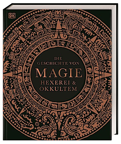 Die Geschichte von Magie, Hexerei & Okkultem
