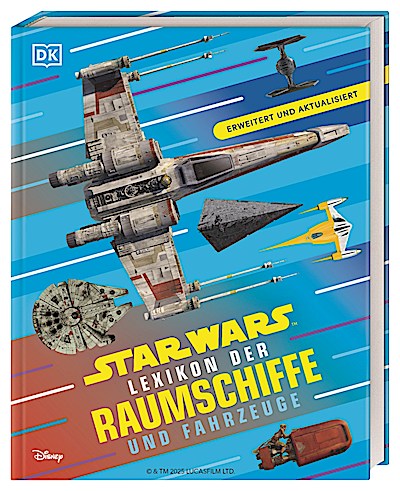 Star Wars Lexikon der Raumschiffe und Fahrzeuge