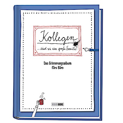 Kollegen ... sind wie eine große Familie - Das Erinnerungsalbum fürs Büro
