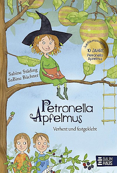 Petronella Apfelmus - Verhext und festgeklebt (Jubiläums-A.)