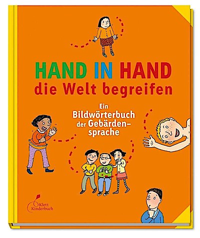 Hand in Hand die Welt begreifen (Wörterbuch Gebärdensprache)